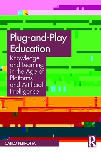 Plug-and-Play Education: Knowledge and Learning in the Age of Platforms and Artificial Intelligence