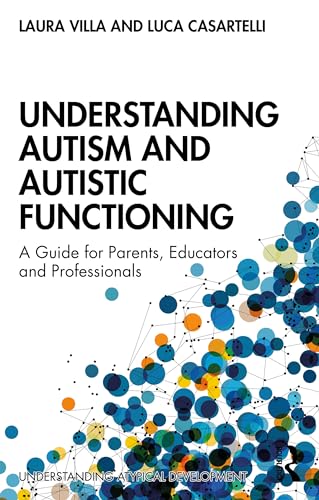 Understanding Autism and Autistic Functioning