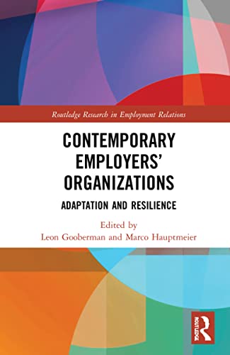 Contemporary Employers’ Organizations: Adaptation and Resilience