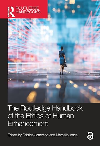 The Routledge Handbook of the Ethics of Human Enhancement