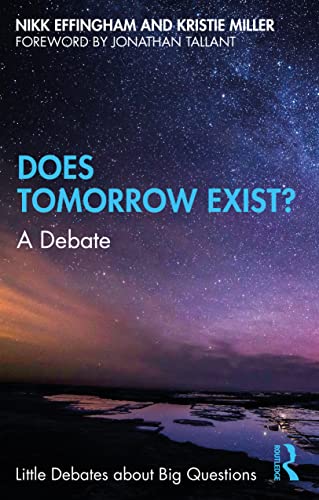 Does Tomorrow Exist?: A Debate