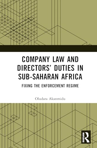 Company Law and Directors’ Duties in Sub-Saharan Africa: Fixing the Enforcement Regime