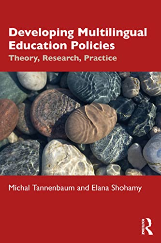 Developing Multilingual Education Policies: Theory, Research, Practice