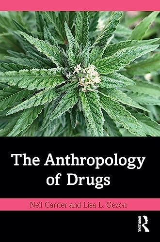 The Anthropology of Drugs