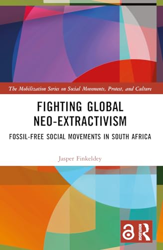 Fighting Global Neo-Extractivism: Fossil-Free Social Movements in South Africa