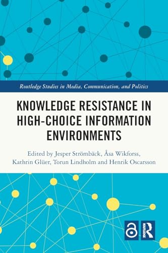 Knowledge Resistance in High-Choice Information Environments