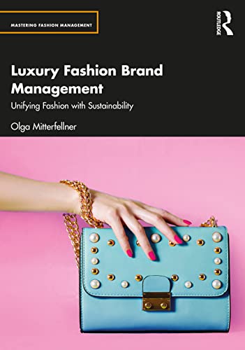 Luxury Fashion Brand Management: Unifying Fashion with Sustainability