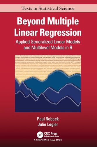 Beyond Multiple Linear Regression: Applied Generalized Linear Models And Multilevel Models in R