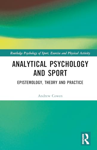 Analytical Psychology and Sport: Epistemology, Theory and Practice