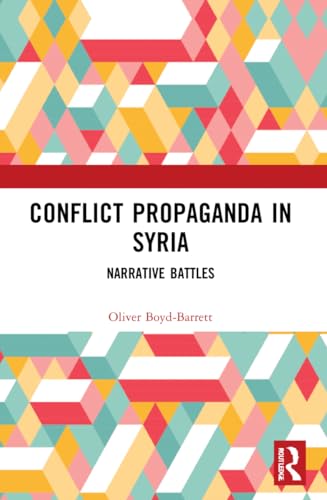 Conflict Propaganda in Syria: Narrative Battles