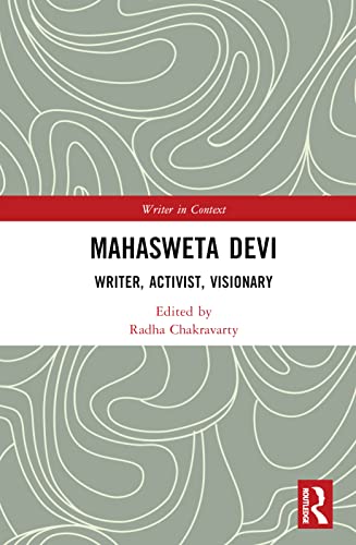 Mahasweta Devi: Writer, Activist, Visionary