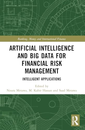 Artificial Intelligence and Big Data for Financial Risk Management: Intelligent Applications