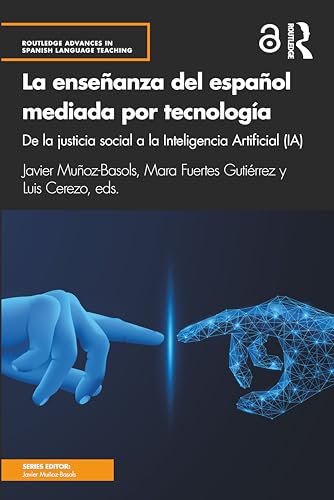 La enseñanza del español mediada por tecnología: de la justicia social a la Inteligencia Artificial (IA)