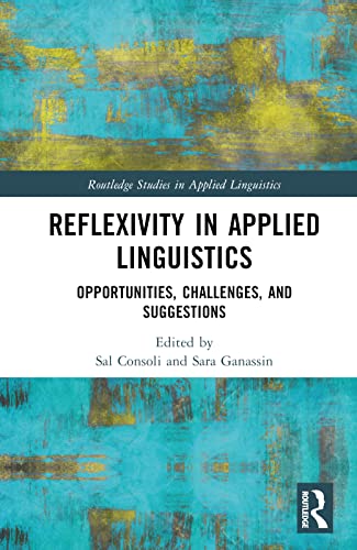 Reflexivity in Applied Linguistics: Opportunities, Challenges, and Suggestions