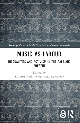 Music as Labour: Inequalities and Activism in the Past and Present