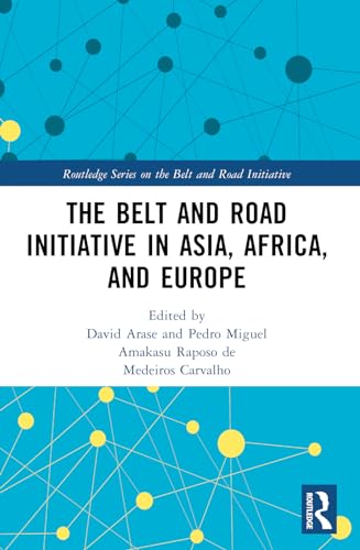 The Belt and Road Initiative in Asia, Africa, and Europe