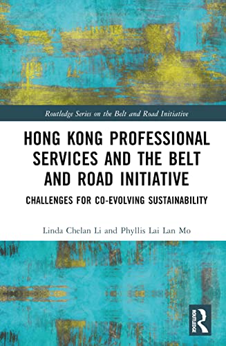 Hong Kong Professional Services and the Belt and Road Initiative: Challenges for Co-evolving Sustainability