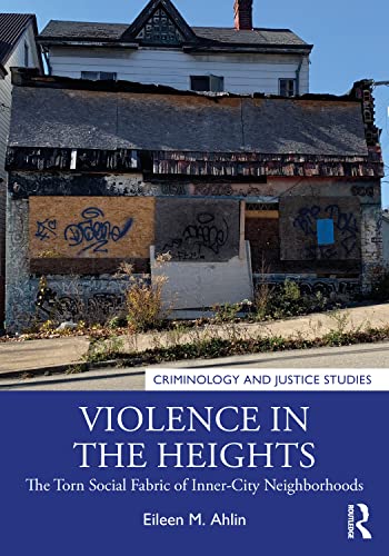 Violence in the Heights: The Torn Social Fabric of Inner-city Neighborhoods
