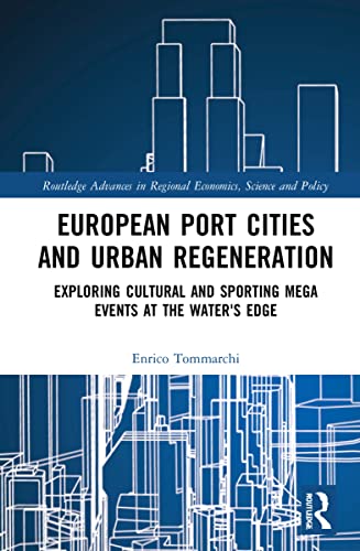 European Port Cities and Urban Regeneration: Exploring Cultural and Sporting Mega Events at the Water's Edge