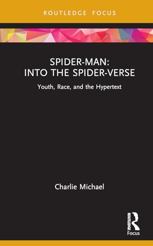 Spider-Man: Into the Spider-Verse (Youth, Race, and the Hypertext)
