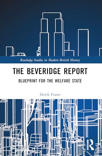 The Beveridge Report: Blueprint for the Welfare State