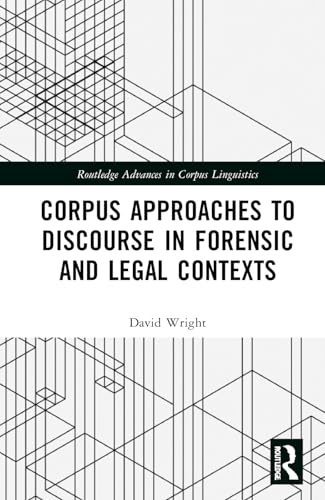 Corpus Approaches to Discourse in Forensic and Legal Contexts – Book Cover