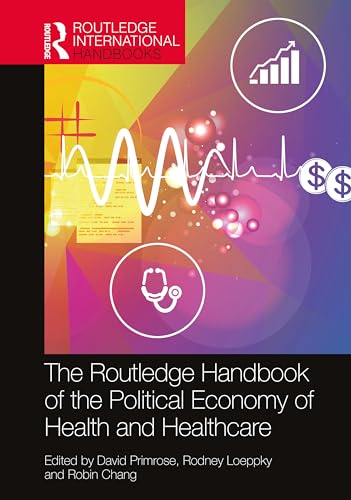 The Routledge Handbook of the Political Economy of Health and Healthcare