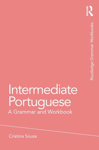 Intermediate Portuguese: A Grammar and Workbook