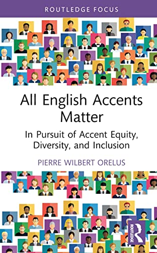 All English Accents Matter: In Pursuit of Accent Equity, Diversity, and Inclusion