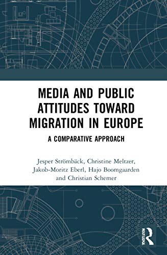 Media and Public Attitudes Toward Migration in Europe: A Comparative Approach