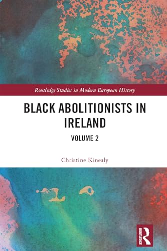 Black Abolitionists in Ireland: Volume 2