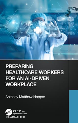 Preparing Healthcare Workers for an AI-Driven Workplace
