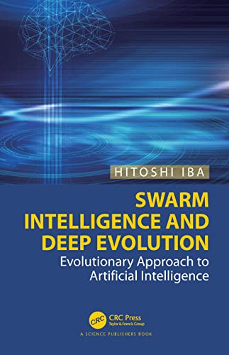 Swarm Intelligence and Deep Evolution: Evolutionary Approach to Artificial Intelligence