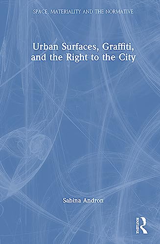 Graffiti, Spatial Justice and the City: The Surface Commons
