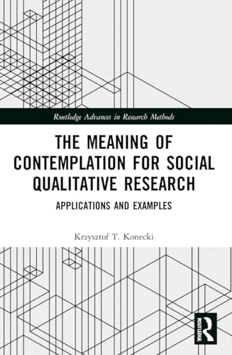 The Meaning of Contemplation for Social Qualitative Research: Applications and Examples