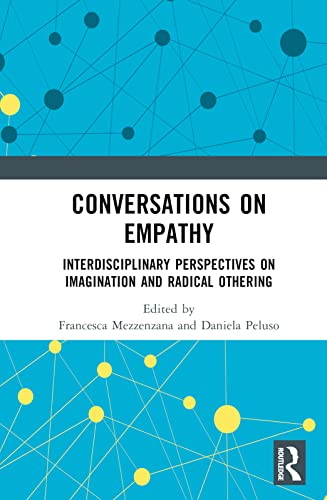 Conversations on Empathy: Interdisciplinary Perspectives on Imagination and Radical Othering
