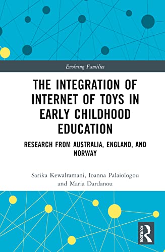The Integration of Internet of Toys in Early Childhood Education: Research from Australia, England, and Norway
