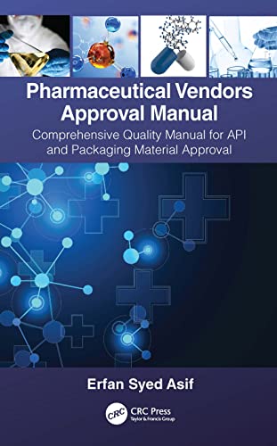 Pharmaceutical Vendors Approval Manual: A Comprehensive Quality Manual for API and Packaging Material Approval