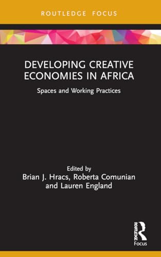 Developing Creative Economies in Africa: Spaces and Working Practices