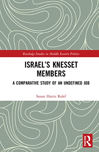 Israel’s Knesset Members: A Comparative Study of an Undefined Job