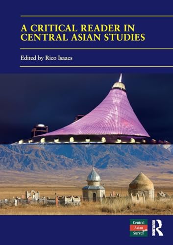 A Critical Reader in Central Asian Studies: 40 Years of Central Asian Survey
