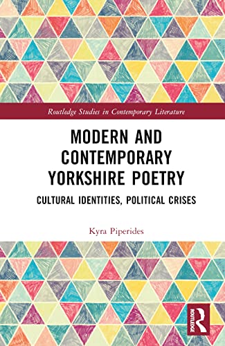 Modern and Contemporary Yorkshire Poetry: Cultural Identities, Political Crises