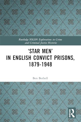 ‘Star Men’ in English Convict Prisons, 1879-1948
