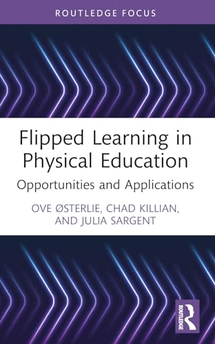 Flipped Learning in Physical Education: Opportunities and Applications