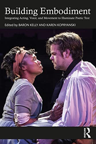 Building Embodiment: Integrating Acting, Voice, and Movement to Illuminate Poetic Text