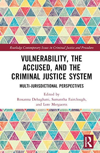 Vulnerability, the Accused, and the Criminal Justice System: Multijurisdictional Perspectives