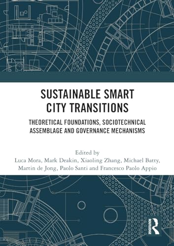 Sustainable Smart City Transitions: Theoretical Foundations, Sociotechnical Assemblage and Governance Mechanisms