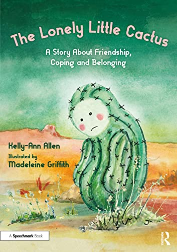 The Lonely Little Cactus: A Story About Friendship, Coping, and Belonging