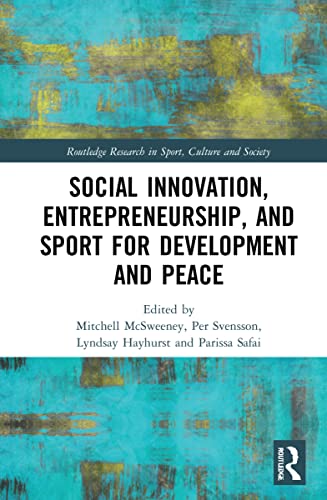 Social Innovation, Entrepreneurship, and Sport for Development and Peace