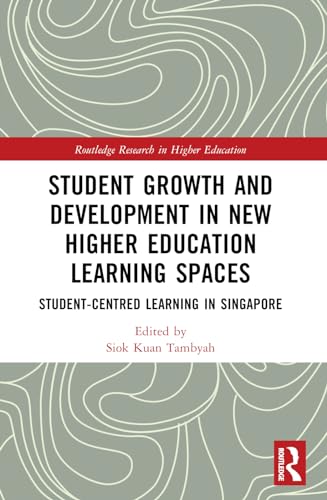 Student Growth and Development in New Higher Education Learning Spaces: Student-centred Learning in Singapore
